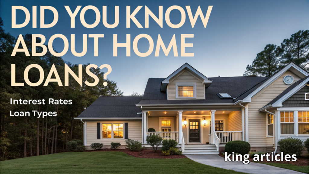 Did You Know About Home Loans